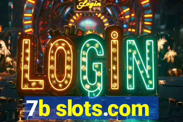 7b slots.com